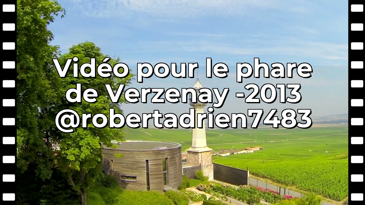 Vidéo pour le phare de Verzenay -2013 @robertadrien7483